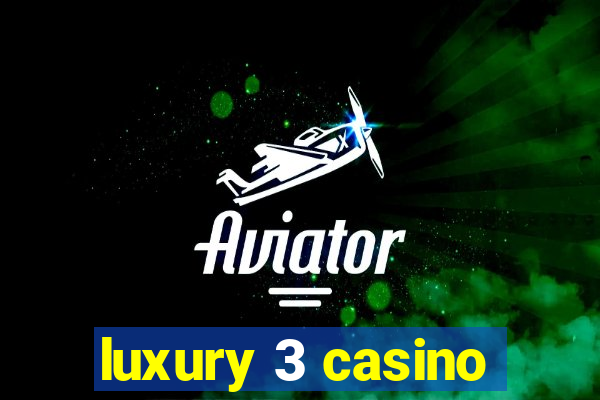 luxury 3 casino